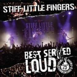Stiff Little Fingers : Best Served Loud